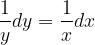 \dpi{120} \frac{1}{y}dy=\frac{1}{x} dx